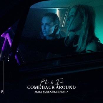 Eli & Fur feat. Maya Jane Coles Come Back Around - Maya Jane Coles Remix