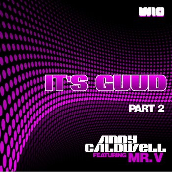 Andy Caldwell feat. Mr. V It's Guud (Neon Stereo Synth Mix)