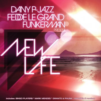 Dany P-Jazz feat. Fedde le Grand & Funkerman New Life - Bingo Players Remix