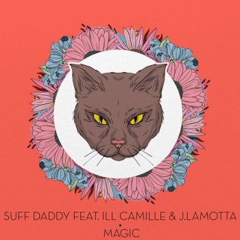 Suff Daddy feat. J.Lamotta & Ill Camille Magic