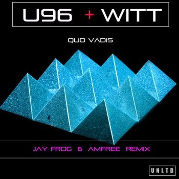 U96 feat. Joachim Witt, Jay Frog & Amfree Quo Vadis - Jay Frog & Amfree Radio Edit