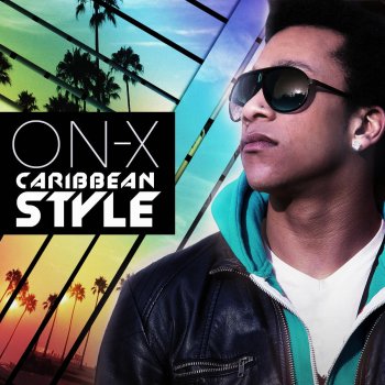 ON-X Caribbean Style (Electro Pop Mix Radio Edit)