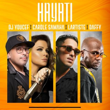 Dj Youcef feat. Carole Samaha, Lartiste & Daffy Hayati (feat. Carole Samaha, Lartiste & دافي)