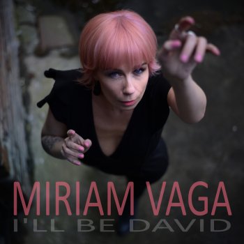 Miriam Vaga I'll Be David