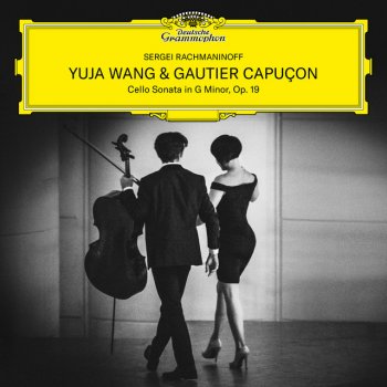 Sergei Rachmaninoff feat. Gautier Capuçon & Yuja Wang Cello Sonata in G Minor, Op. 19: I. Lento. Allegro moderato