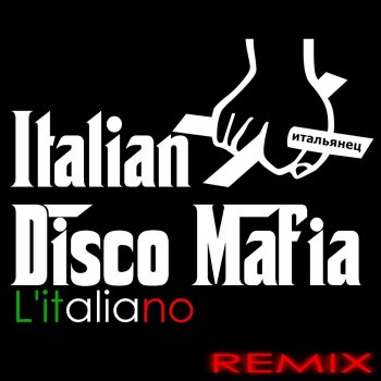 Italian Disco Mafia L'italiano (Hacker boys remix)