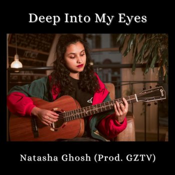 Natasha Ghosh Deep into My Eyes