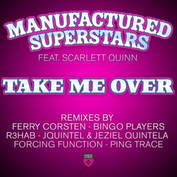 Manufactured Superstars feat. Scarlett Quinn Take Me Over