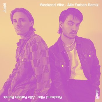 Jubel Weekend Vibe (Alle Farben Remix)