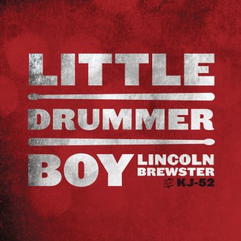 Lincoln Brewster feat. KJ-52 Little Drummer Boy