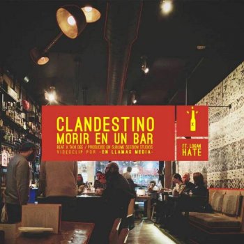 Clandestino feat. Logan Hate Morir en un Bar (feat. Logan Hate)