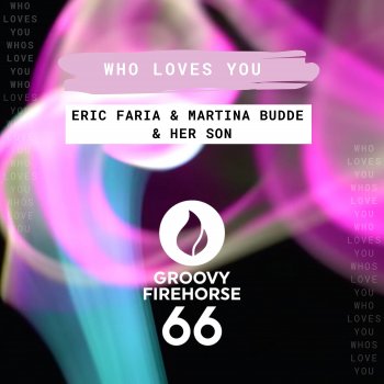 Eric Faria feat. Martina Budde & her son Who Loves You