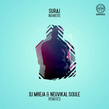 Suraj feat. Dj Mreja & Neuvikal soule Wawere - DJ Mreja, Neuvikal Soule Afro-Tech Remix