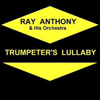 Ray Anthony I Am a Trumpet - Hot Lips - You Made Me Love You - Sugar Blues - and the Angels Sing