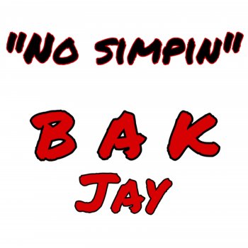 BAK Jay No Simpin