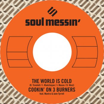 Cookin' On 3 Burners feat. Mantra & Jane Tyrrell The World Is Cold