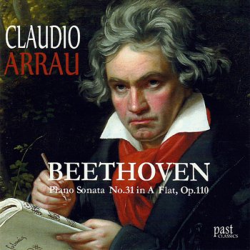 Claudio Arrau Piano Sonata No. 31 in A-flat major, Op. 110: III. Adagio, ma non troppo