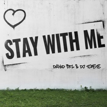 David BFL Stay With Me (Klubb Mix) [feat. DJ Torete]