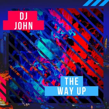 DJ John The Way Up
