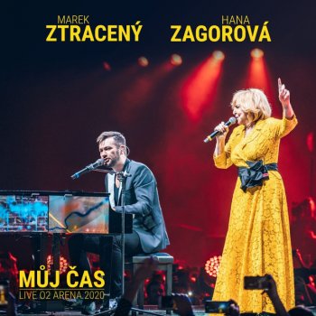 Marek Ztraceny feat. Hana Zagorová Můj čas - Live O2 arena 2020