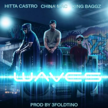 Hitta Castro feat. China Mac & King Baggz Waves