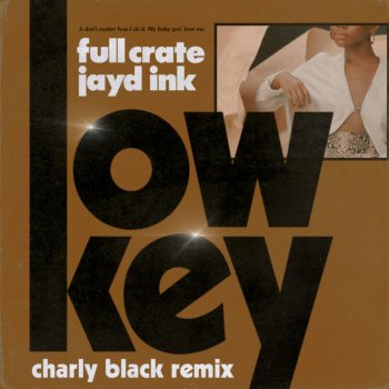 Full Crate feat. Jayd Ink LowKey (feat. Jayd Ink) [Charly Black Remix]