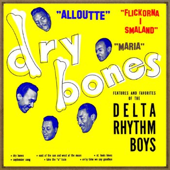 The Delta Rhythm Boys Dry Bones, First Version