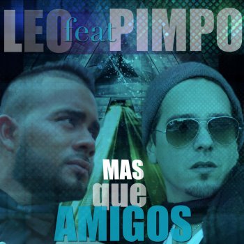 Leo feat. Pimpo Mas Que Amigos (feat. Pimpo)