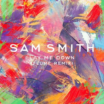 Sam Smith Lay Me Down (Flume Remix)