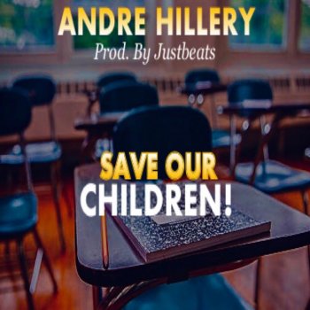 Andre Hillery Save Our Children