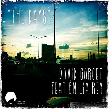 David Garcet feat. Emilia Rey The Days (feat. Emilia Rey)