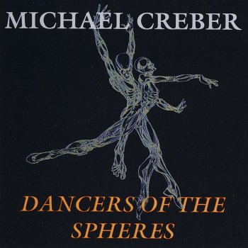 Michael Creber Dancers of the Spheres