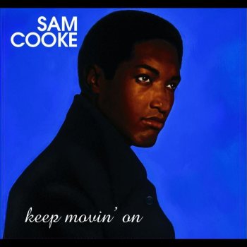 Sam Cooke Keep Movin' On