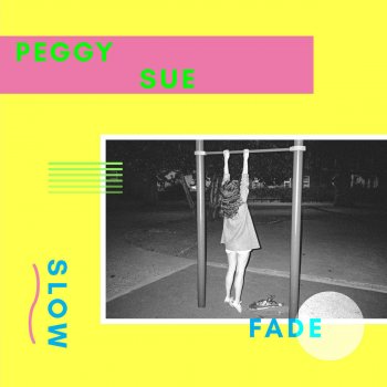 Peggy Sue Slow Fade