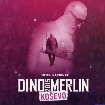 Dino Merlin Kad Čovjek Voli Ženu (Live)
