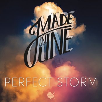 Made In June Perfect Storm