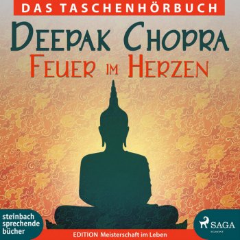 Deepak Chopra feat. Till Hagen Feuer im Herzen, Kapitel 43.4 & Feuer im Herzen, Kapitel 44.1