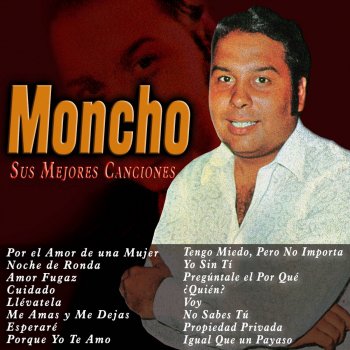 Moncho Pregúntale el por Qué