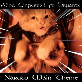 Alina Gingertail feat. Dryante Naruto Main Theme
