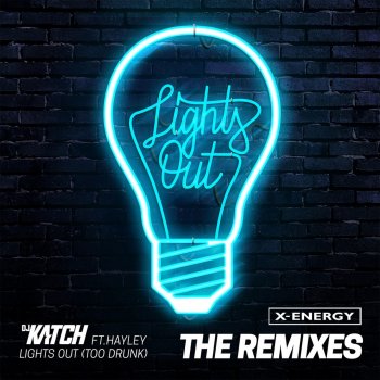 DJ Katch feat. Hayley & Hügel Lights Out (Too Drunk) - Hugel Remix