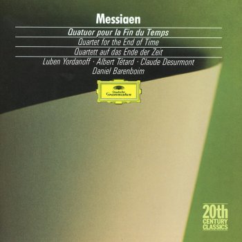 Olivier Messiaen, Luben Yordanoff, Albert Tétard, Claude Desurmont & Daniel Barenboim Quatuor pour la fin du temps: 2. Vocalise, pour l'Ange qui annonce la fin du temps