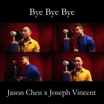 Jason Chen & Joseph Vincent, Jason Chen & Joseph Vincent Bye Bye Bye