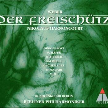 Carl Maria von Weber feat. Nikolaus Harnoncourt & Berliner Philharmoniker Weber : Der Freischütz : Act 1 "Nein, nicht länger" "Durch die Wälder" [Max]