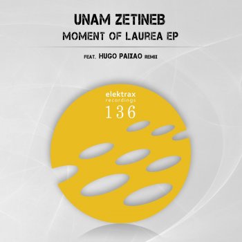 Unam Zetineb Moment of Laurea (Hugo Paixao Remix)