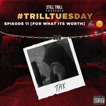 Tax For What Its Worth: Trill Tuesday S1, Ep11