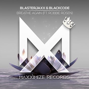 Blasterjaxx feat. Blackcode & Robbie Rosen Breathe Again (feat. Robbie Rosen)