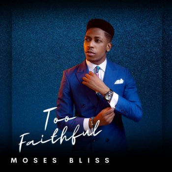 Moses Bliss feat. Festizie Perfection