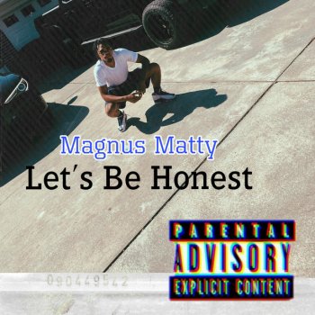 Magnus Matty Let's Be Honest