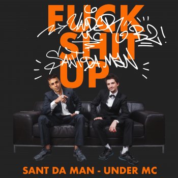 sant da man F**k Shit Up (feat. Under MC)