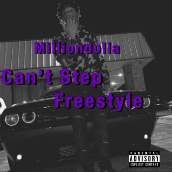Milliondolla Can't Step Freestyle